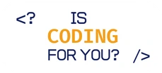 Is coding for you?